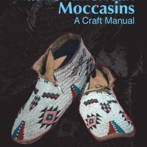 Native American Moccasins - A Craft Manual